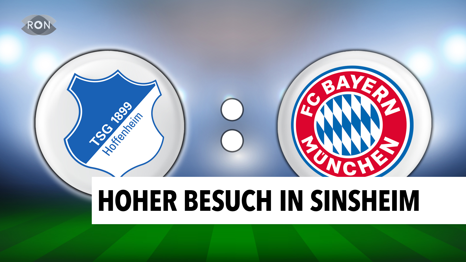 TSG Hoffenheim vs. FC Bayern München RON TV TSG Hoffenheim vs. FC Bayern München RON TV